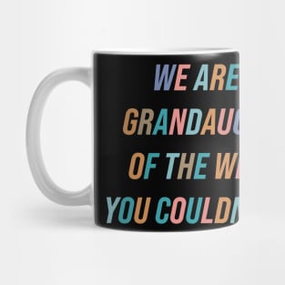 We Are The Witches Mug